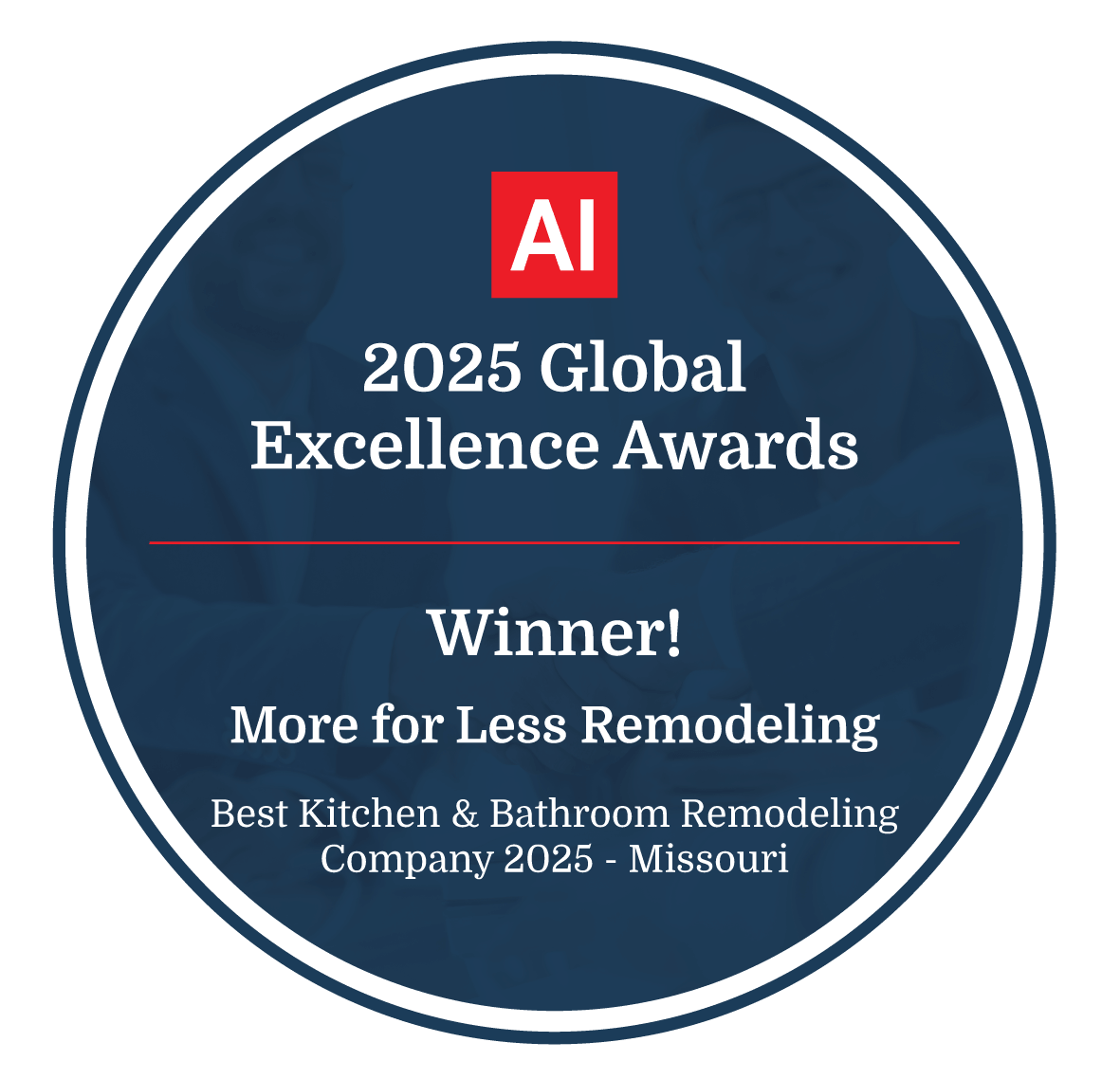 Awards - More for Less Remodeling - AIM-2025GlobalExcellenceAwards